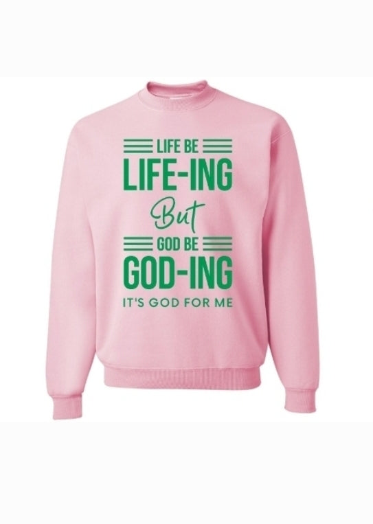 Life Be Life-ing Sweatshirts